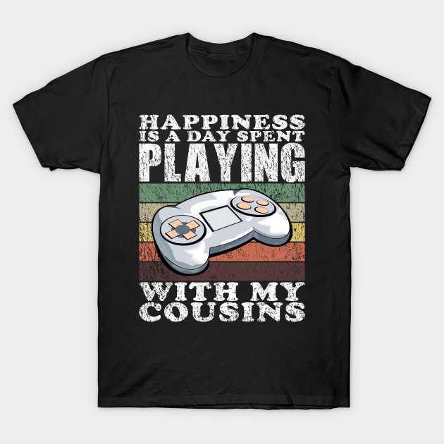 Playing Video Games With My Cousins Funny Gaming Quotes T-Shirt by JaussZ